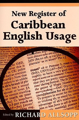 New Register of Caribbean English Usage by Allsopp, Richard