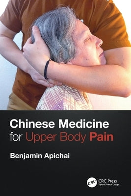 Chinese Medicine for Upper Body Pain by Apichai, Benjamin