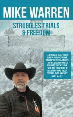 Struggles, Trials, and Freedom by Warren, Mike