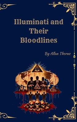 Illuminati and Their Bloodlines by Thorne, Allan