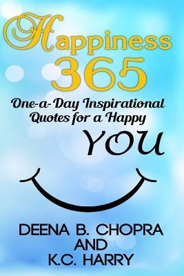 Happiness 365: One-a-Day Inspirational Quotes for a Happy YOU by Harry, Kc