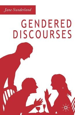 Gendered Discourses by Sunderland, J.