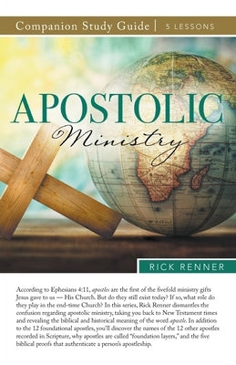 Apostolic Ministry Study Guide by Renner, Rick