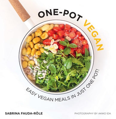 One-Pot Vegan: Easy Vegan Meals in Just One Pot by Fauda-Rôle, Sabrina