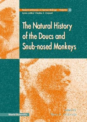 The Natural History of the Doucs and Snub-Nosed Monkeys by Jablonski, Nina G.