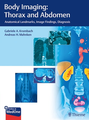 Body Imaging: Thorax and Abdomen: Anatomical Landmarks, Image Findings, Diagnosis by Krombach, Gabriele A.