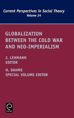 Globalization Between the Cold War and Neo-Imperialism by Lehmann, Jennifer M.