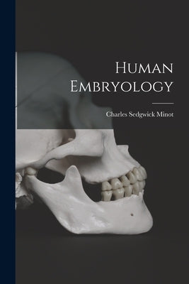 Human Embryology by Minot, Charles Sedgwick