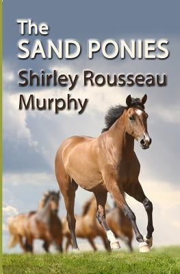 The Sand Ponies by Murphy, Shirley Rousseau