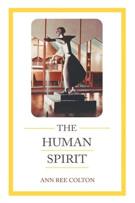 The Human Spirit by Colton, Ann Ree