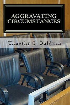 Aggravating Circumstances by Baldwin, Timothy C.