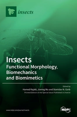 Insects: Functional Morphology, Biomechanics and Biomimetics by Rajabi, Hamed