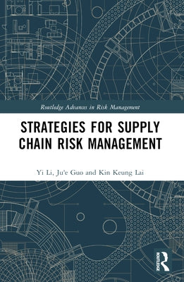 Strategies for Supply Chain Risk Management by Li, Yi