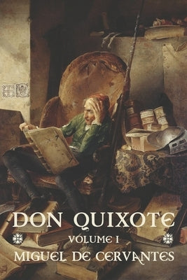 Don Quixote: Volume I by Cervantes, Miguel De