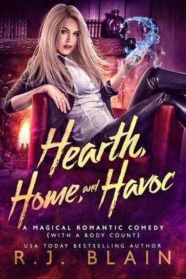 Hearth, Home, and Havoc by Blain, R. J.