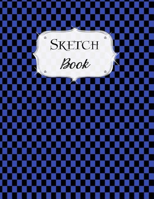 Sketch Book: Checkered Sketchbook Scetchpad for Drawing or Doodling Notebook Pad for Creative Artists Black Blue by Artist Series, Avenue J.