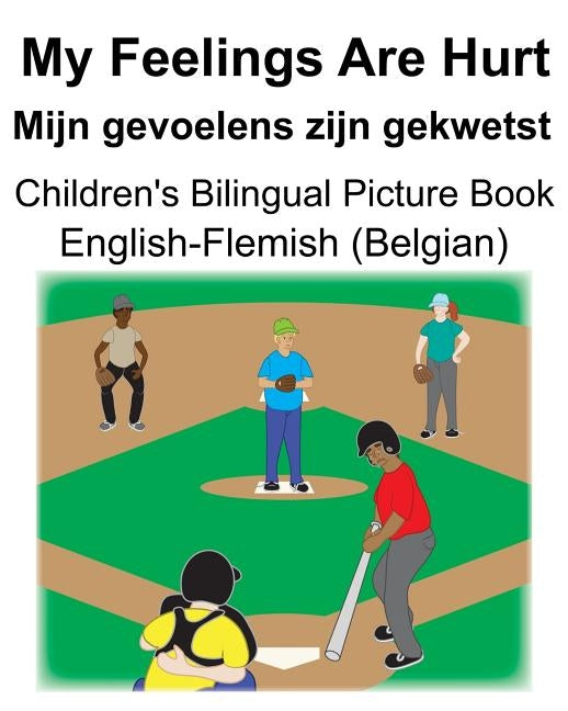 English-Flemish (Belgian) My Feelings Are Hurt/Mijn gevoelens zijn gekwetst Children's Bilingual Picture Book by Carlson, Suzanne