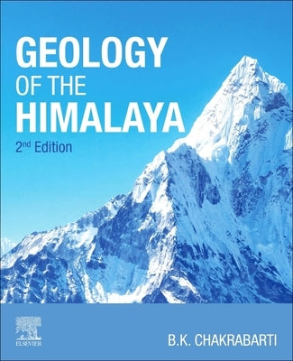 Geology of the Himalaya by Chakrabarti, B. K.