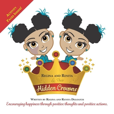 Regina and Renita & Their Hidden Crowns by Deloatch, Regina