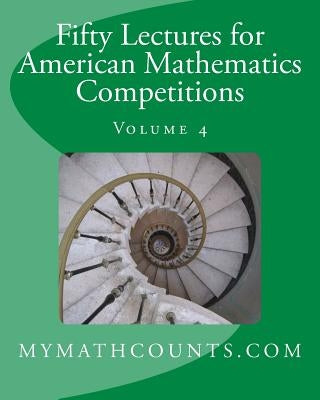 Fifty Lectures for American Mathematics Competitions Volume 4 by Chen, Yongcheng