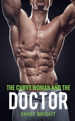 The Curvy Woman and the Doctor by Bright, Emily