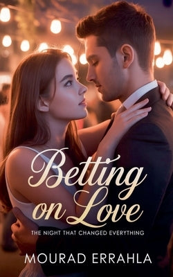 Betting on Love by Errahla, Mourad