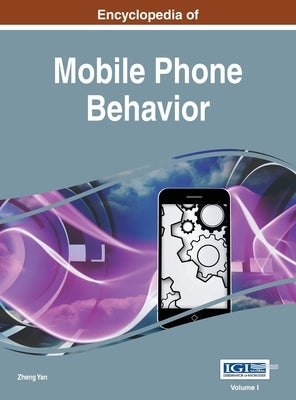 Encyclopedia of Mobile Phone Behavior, Vol 1 by Yan, Zheng