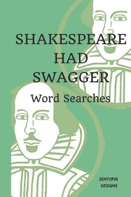 Shakespeare had Swagger: Word Searches by Designs, Zentopia