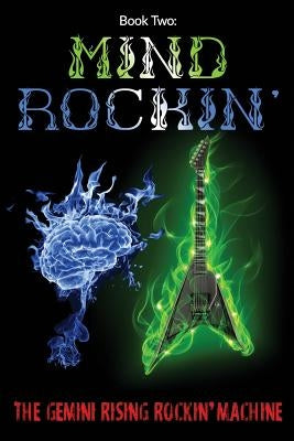 Book Two: Mind Rockin' by The Gemini Rising Rockin' Machine