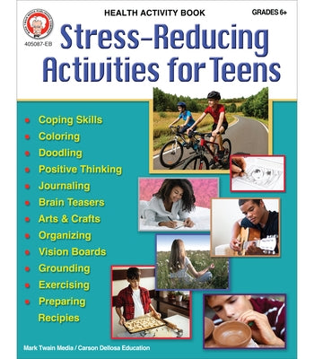 Stress-Reducing Activities for Teens by Fey, Alexis