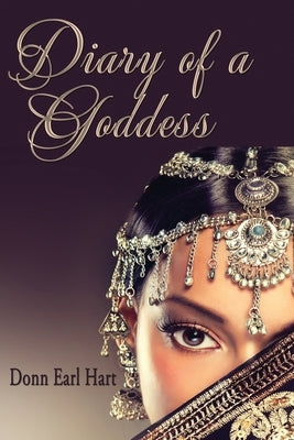 Diary of a Goddess by Hart, Donn Earl