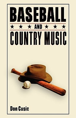Baseball and Country Music by Cusic, Don