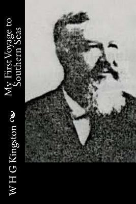 My First Voyage to Southern Seas by Kingston, W. H. G.