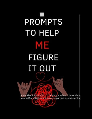 Prompts To Help Me Figure It Out by Allen, Chavontreal