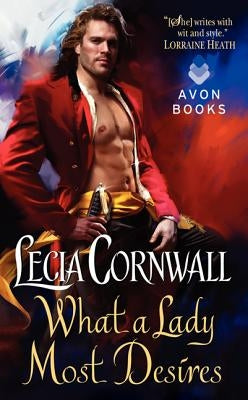 What a Lady Most Desires by Cornwall, Lecia