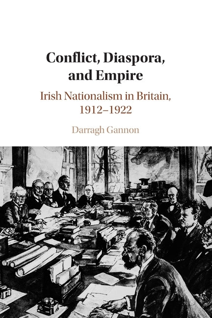 Conflict, Diaspora, and Empire by Gannon, Darragh