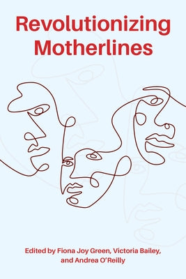 Revolutionizing Motherlines by Green, Fiona