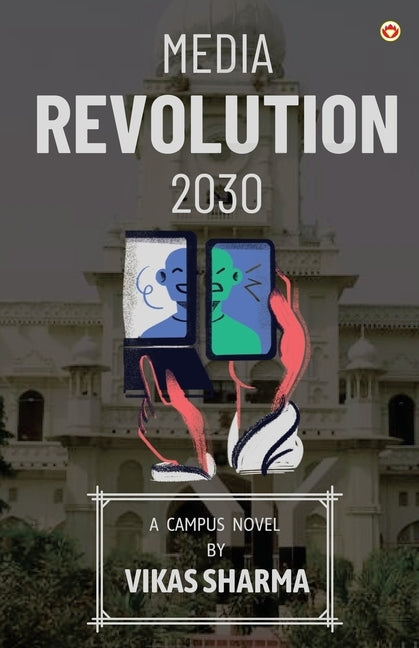 Media Revolution 2030 by Sharma, Vikas