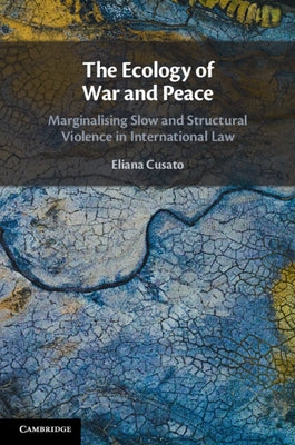 The Ecology of War and Peace by Cusato, Eliana