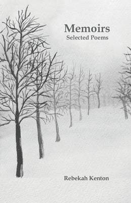 Memoirs: Selected Poems by Kenton, Rebekah