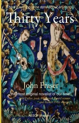 Thirty Years by Fraser, John