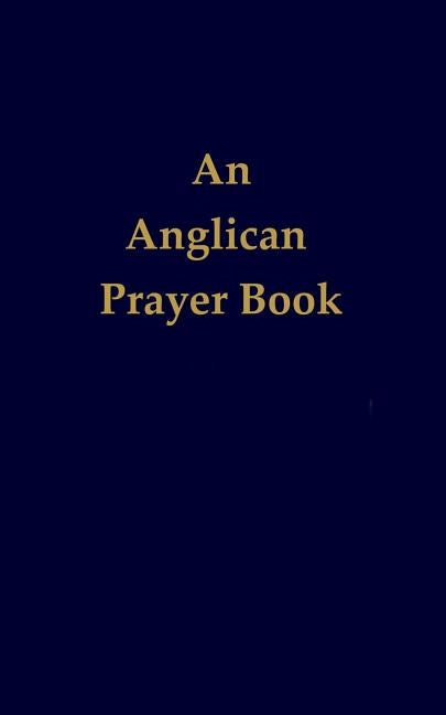 An Anglican Prayer Book by Luby, Lawrence