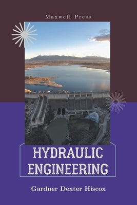 Hydraulic Engineering by Hiscox, Gardner Dexter