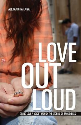 Love Out Loud by Lanai, Alexandria