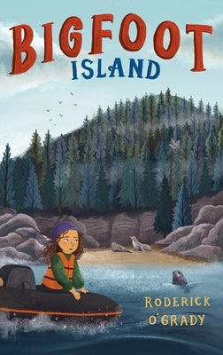 Bigfoot Island by O'Grady, Roderick
