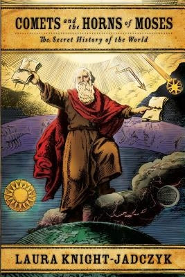 Comets and the Horns of Moses by Knight-Jadczyk, Laura