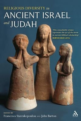 Religious Diversity in Ancient Israel and Judah by Stavrakopoulou, Francesca
