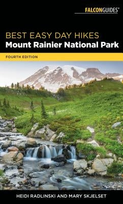 Best Easy Day Hikes Mount Rainier National Park by Radlinski, Heidi