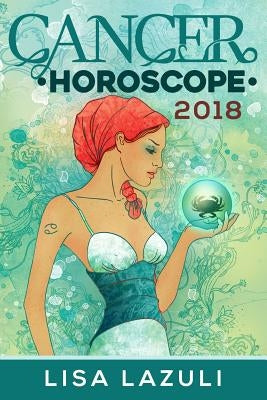Cancer Horoscope 2018 by Lazuli, Lisa