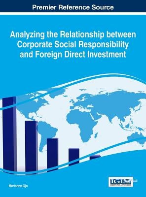 Analyzing the Relationship between Corporate Social Responsibility and Foreign Direct Investment by Ojo, Marianne